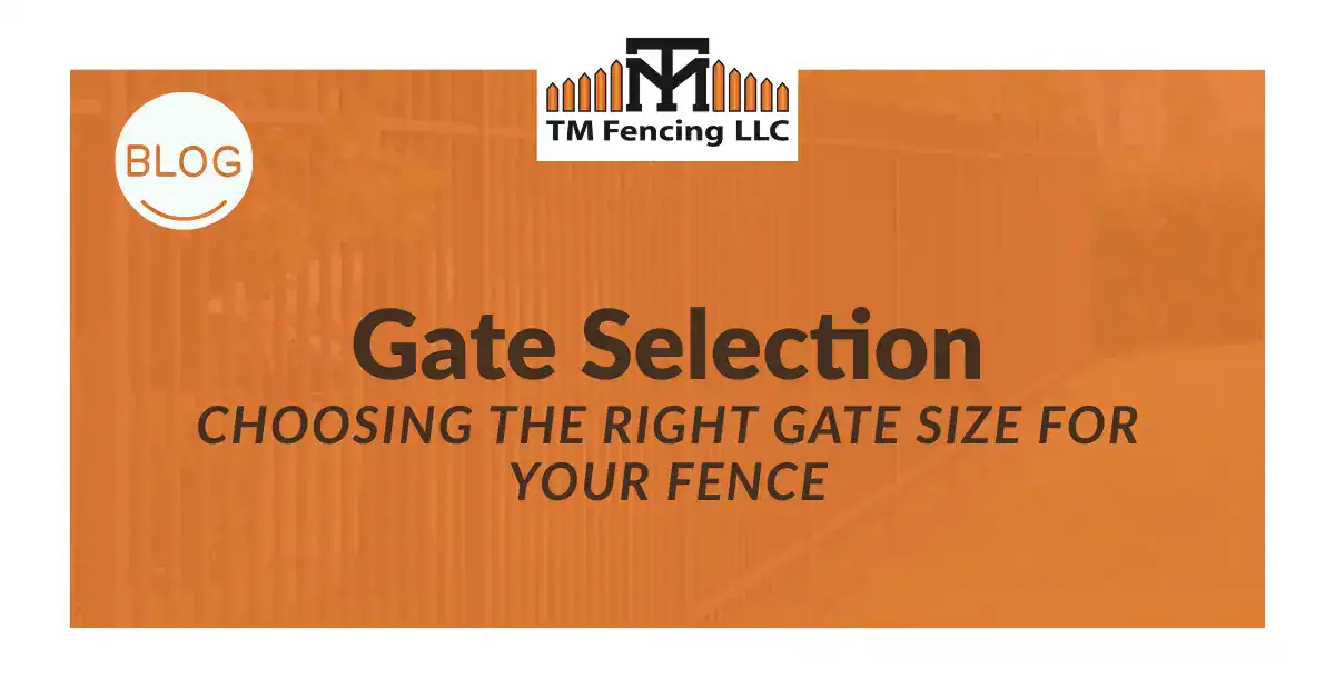 what size gate for fence​