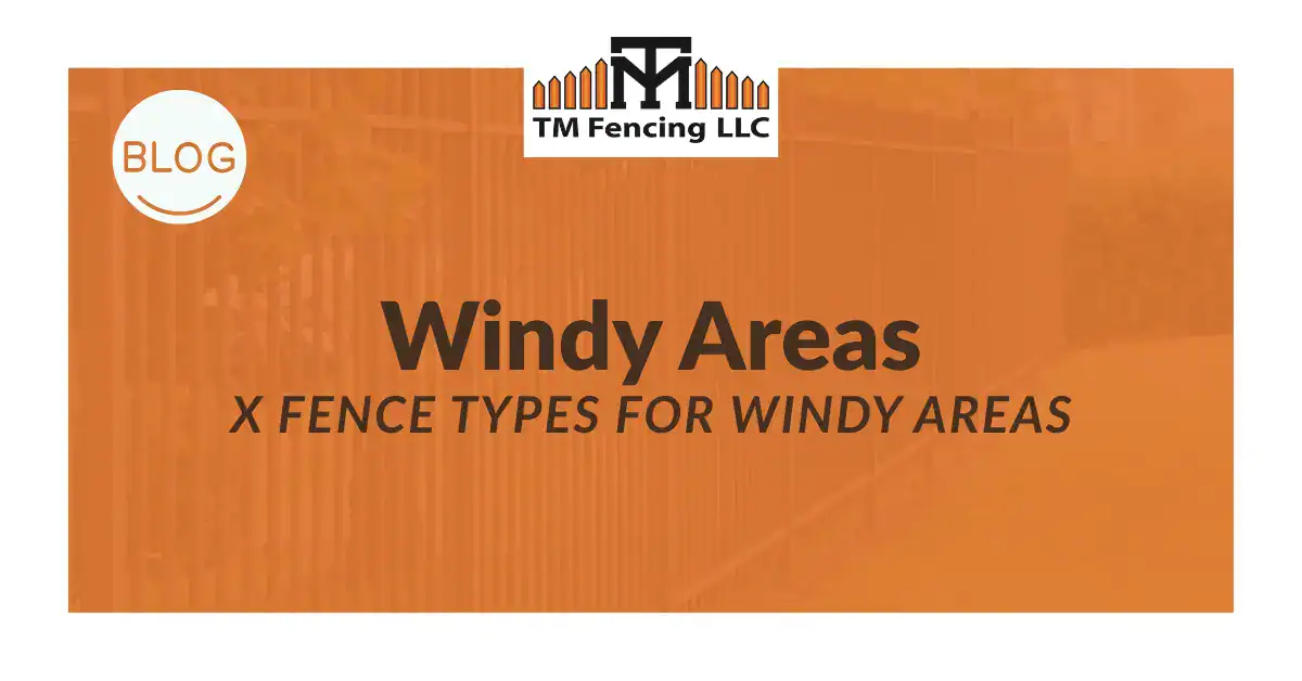 types of fences for windy areas